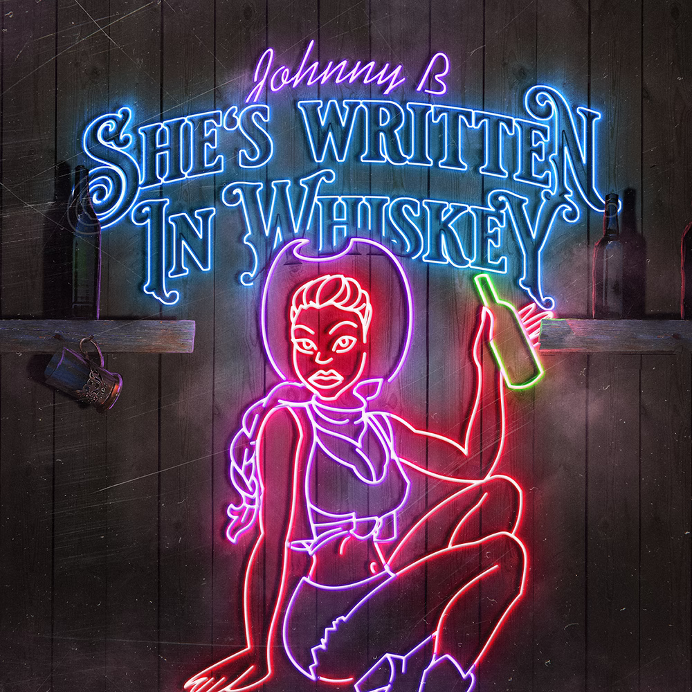 Johnny B She's Written in Whiskey artwork rendered as a neon cowgirl holding a bottle